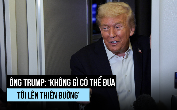 Ông Trump nghĩ 'mình sẽ không được lên thiên đường'