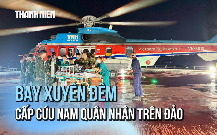 Trực thăng xuyên đêm cứu người lính bị nhồi máu cơ tim ở đảo Thuyền Chài