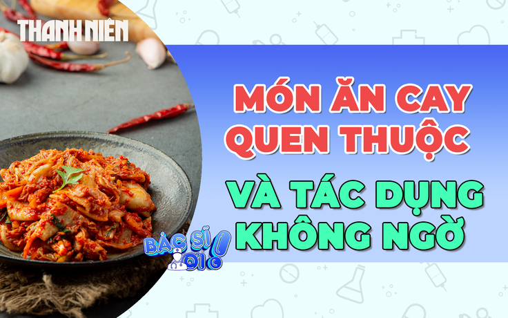 Món ăn cay nhưng lại giúp giảm mỡ máu, cholesterol và đường huyết