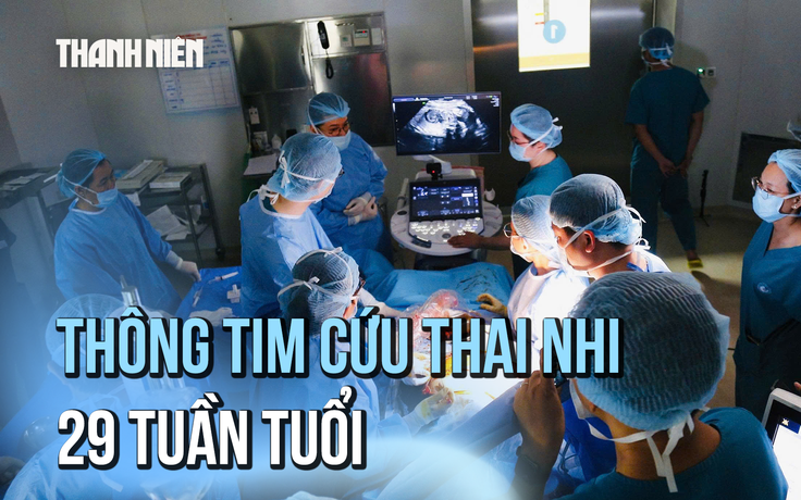 Kỳ tích thông tim can thiệp bào thai, mở đường sống cho em bé chưa chào đời