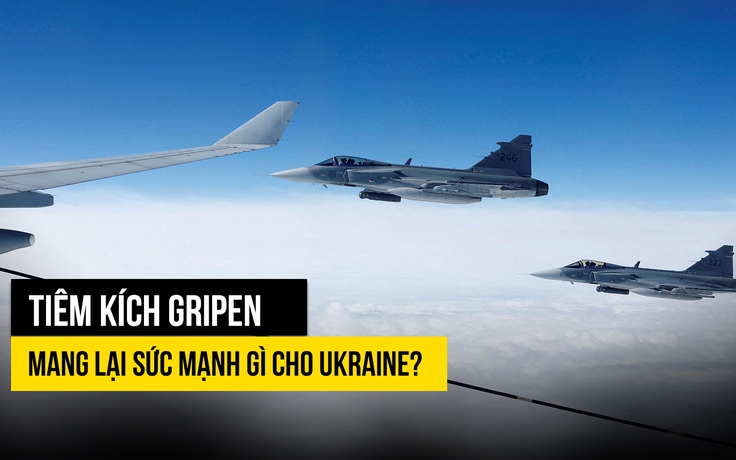 Tiêm kích Gripen mang lại sức mạnh gì cho Ukraine?