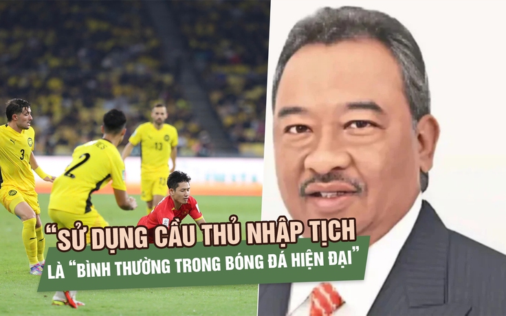 Người giới thiệu 7 cầu thủ nhập tịch Malaysia thanh minh: 'Tôi xuất phát từ thiện chí'