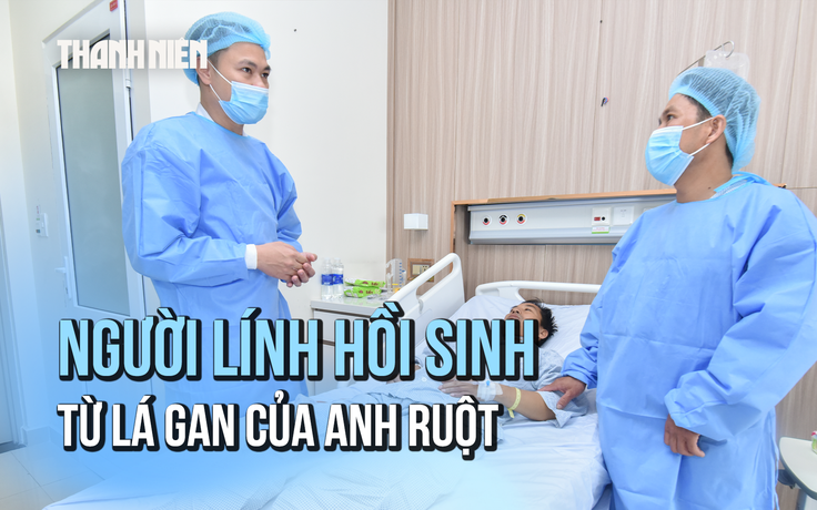 48 giờ chạy đua sinh tử: Người lính hồi sinh từ lá gan của anh ruột