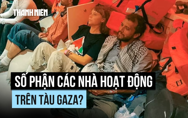 Israel bắt đội tàu vượt phong tỏa đến Gaza: Các nhà hoạt động sẽ bị gì?