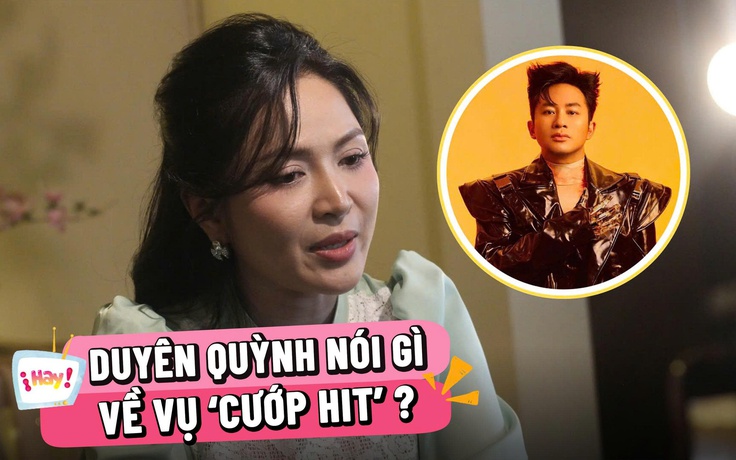 Duyên Quỳnh 'giải oan' cho Tùng Dương vụ 'cướp hit' Viết tiếp câu chuyện hòa bình