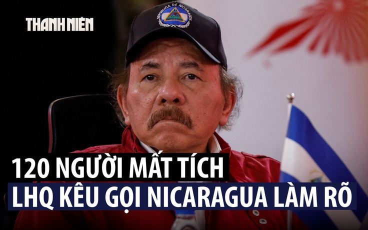 120 người mất tích ở Nicaragua, Liên Hiệp Quốc yêu cầu giải trình