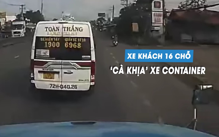 Tài xế lái xe khách 16 chỗ lạng lách, chèn đường xe container như 'tự sát'