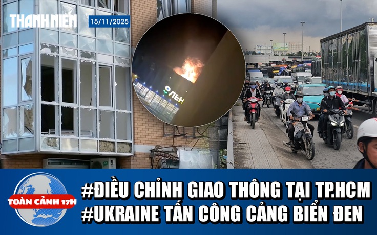 Toàn cảnh 17h: TP.HCM điều chỉnh giao thông loạt tuyến đường | Ukraine tấn công cảng biển Đen
