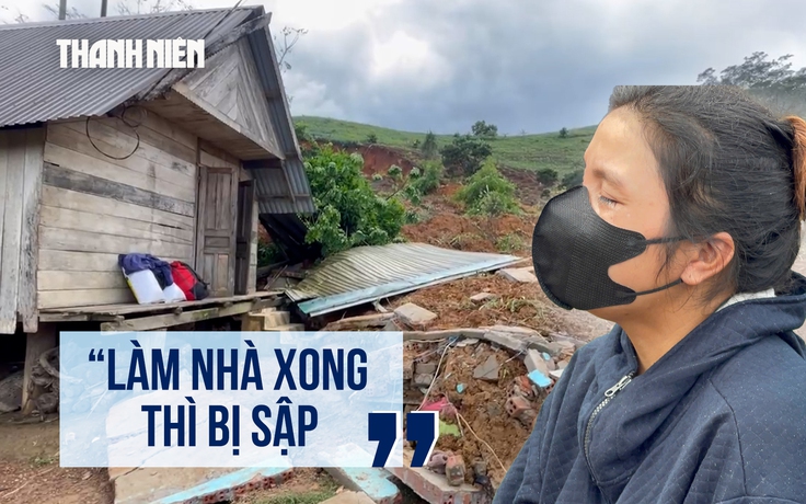 Tiếng khóc xé lòng: Căn nhà mới xây bằng tiền vay mượn bị đất đá cuốn trôi