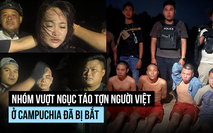 Nhóm vượt ngục táo tợn người Việt ở Campuchia đã bị bắt