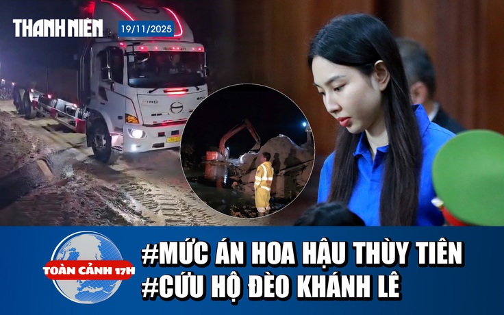Toàn cảnh 17h: Hoa Hậu Thùy Tiên bị đề nghị mức án nào? | Trắng đêm cứu hộ trên đèo Khánh Lê