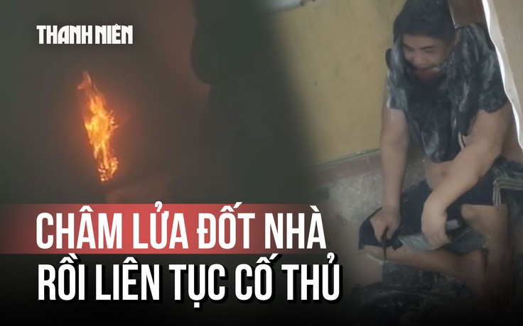 Tấn công hàng xóm, châm lửa đốt nhà rồi liên tục cố thủ