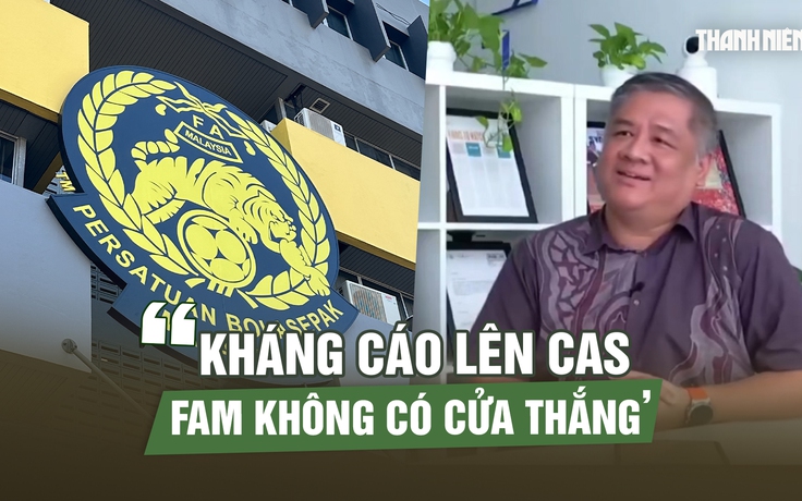 Luật sư Malaysia: ‘Kháng cáo lên CAS, FAM không có cửa thắng’