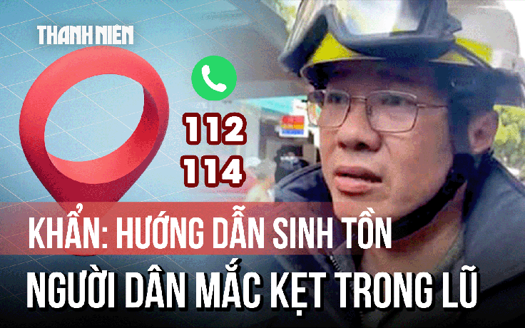 Hướng dẫn sinh tồn cho người dân mắc kẹt trong lũ dữ