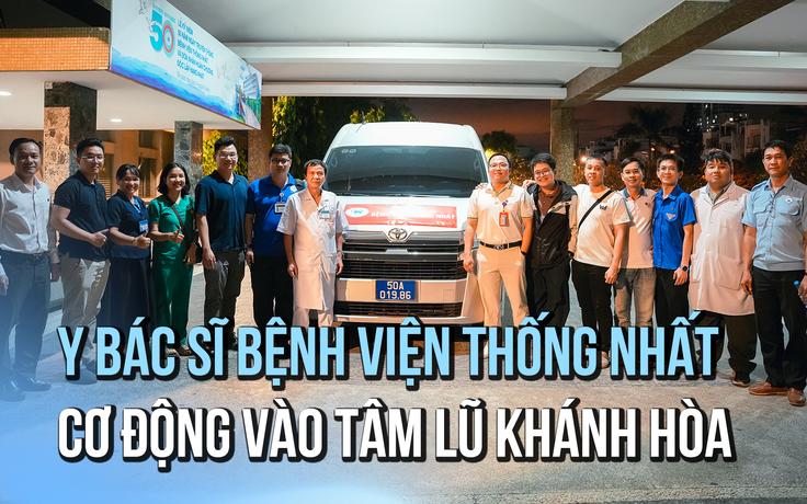 Y bác sĩ cơ động vào tâm mưa lũ Khánh Hòa: Mệnh lệnh từ trái tim