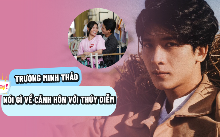 Trương Minh Thảo: Nhà sản xuất khuyên tôi nên gọi cho chồng Thúy Diễm trước cảnh hôn