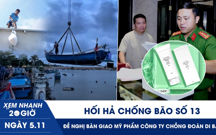 Xem nhanh 20h ngày 5.11: Hối hả chống bão số 13 | Đề nghị bàn giao mỹ phẩm công ty chồng Đoàn Di Băng