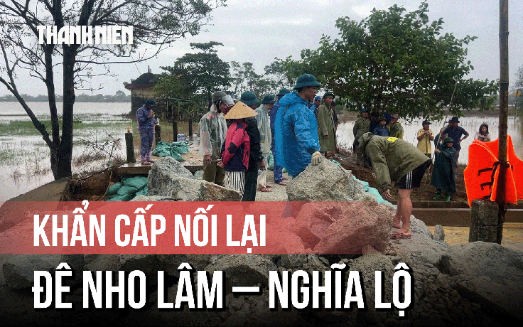 Chạy đua gia cố đê vỡ, mở đường huyết mạch cho hàng ngàn hộ dân ở Huế