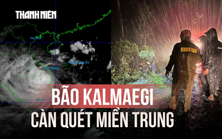 Bão Kalmaegi càn quét: Miền Trung hứng mưa lớn, nguy cơ sạt lở khắp nơi
