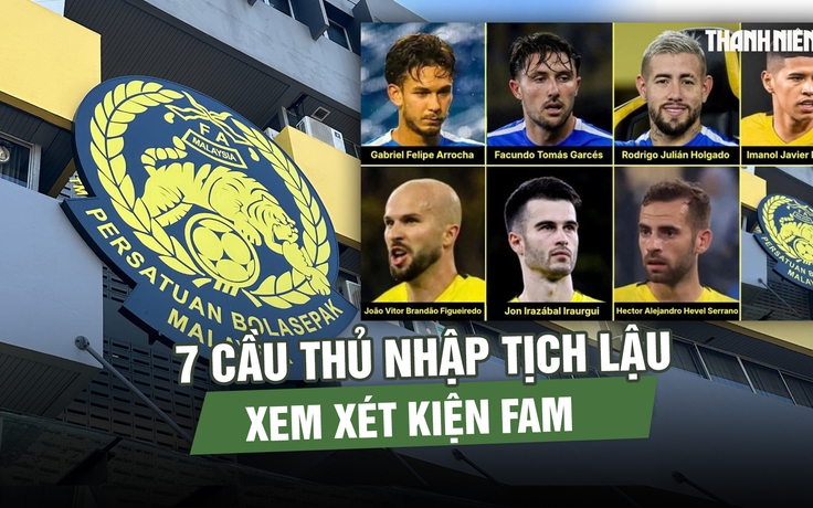 7 cầu thủ nhập tịch lậu xem xét kiện FAM đòi bồi thường