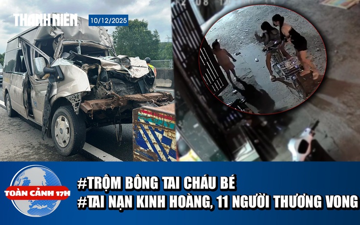 Toàn cảnh 17h: Làm rõ vụ lột bông tai cháu bé 5 tuổi | Tai nạn kinh hoàng trên cao tốc Đà Nẵng - Quảng Ngãi