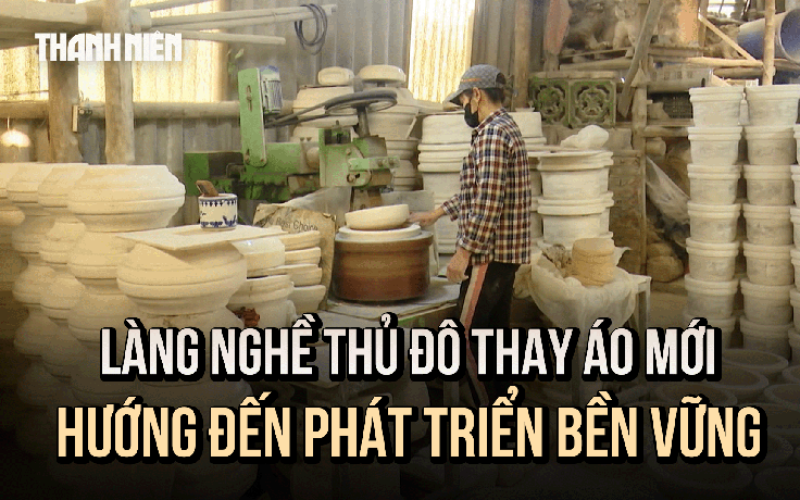 Làng nghề thủ đô thay áo mới, hướng đến phát triển bền vững