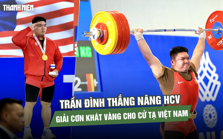Xúc động: Trần Đình Thắng nâng HCV, giải cơn khát vàng cho cử tạ Việt Nam