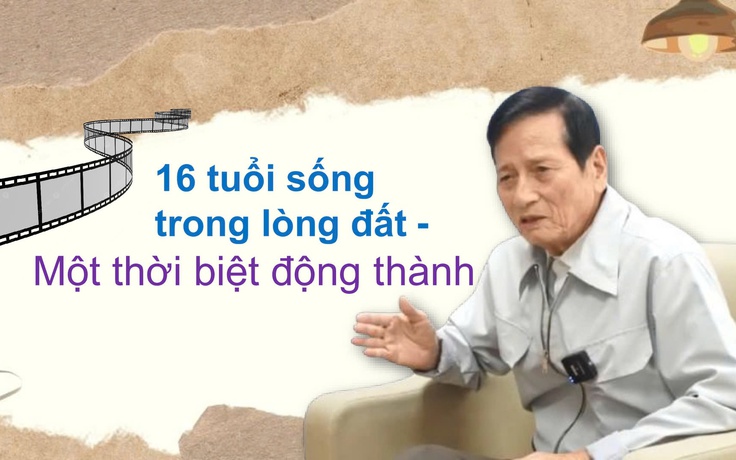 16 tuổi, Anh hùng Phạm Kiều Đa chọn đi vào lòng đất… để chiến đấu