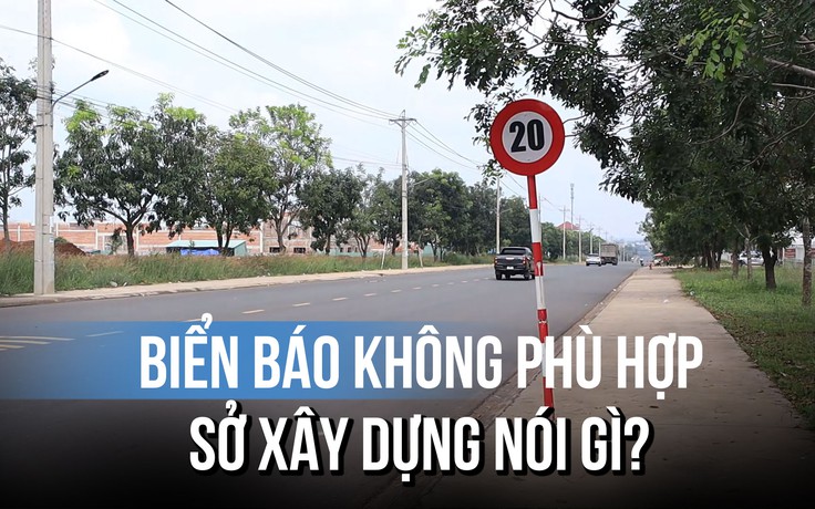 Biển báo 20 km/giờ không hợp lý ở Đồng Nai: Sở Xây dựng nói gì?