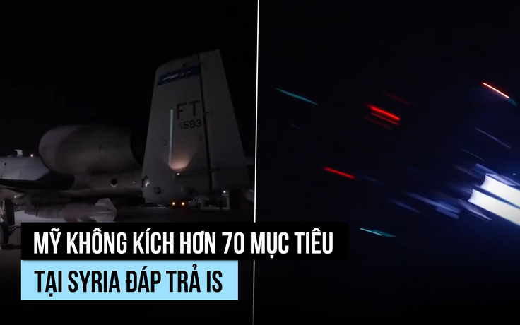 Mỹ không kích 'báo thù' hơn 70 mục tiêu IS tại Syria