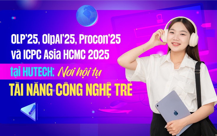 OLP’25, OlpAI’25, Procon’25 và ICPC Asia HCMC 2025 tại HUTECH: Nơi hội tụ tài năng công nghệ trẻ
