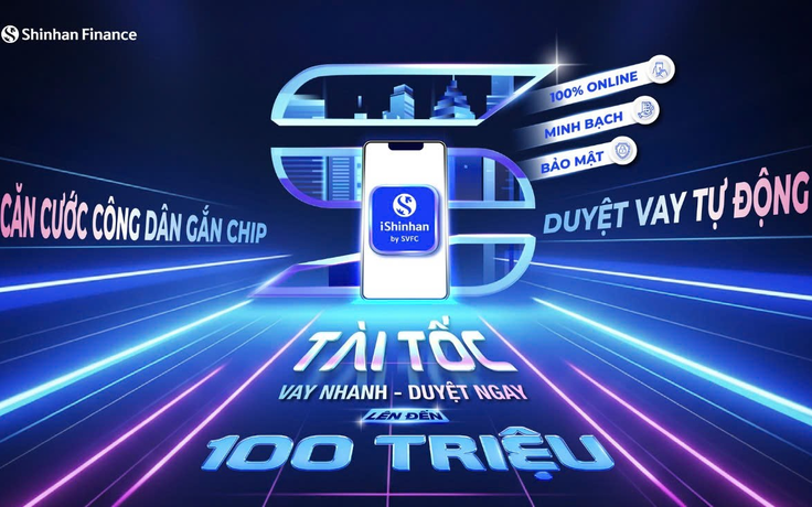 Shinhan Finance ra mắt ‘Tài Tốc’ - Giải pháp vay online siêu nhanh hoàn toàn tự động 