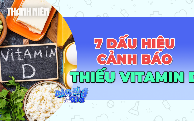 7 dấu hiệu cảnh báo cơ thể thiếu vitamin D dễ bỏ qua 