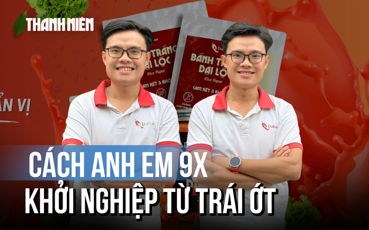 Khởi nghiệp từ trái ớt, anh em song sinh 9X đồng hành cùng nông dân Hà Nha