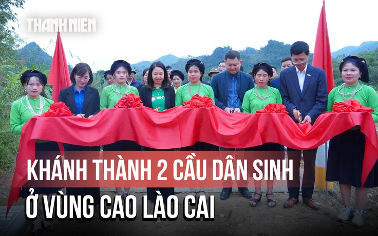 Chung tay vì cộng đồng: Khánh thành 2 cầu dân sinh ở vùng cao Lào Cai