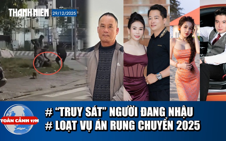 Toàn cảnh 17h: Đang nhậu vỉa hè, 5 người lao vào hành hung | Những cú 'lật mặt' chấn động năm 2025
