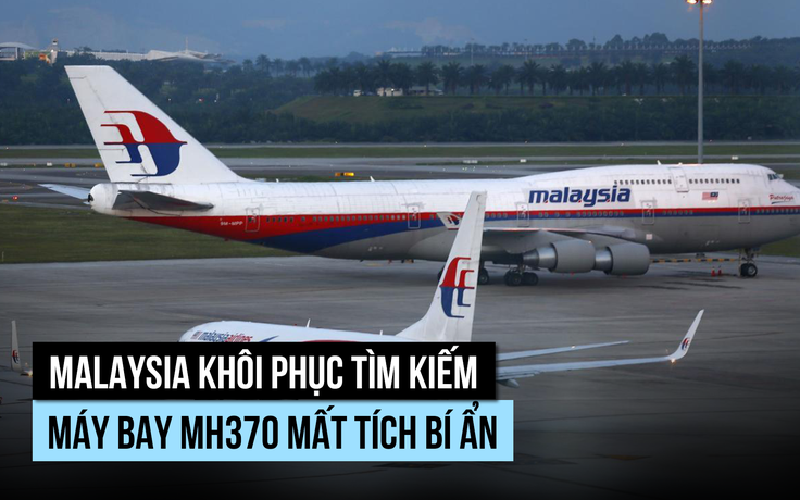Cuộc tìm kiếm máy bay MH370 mất tích được nối lại