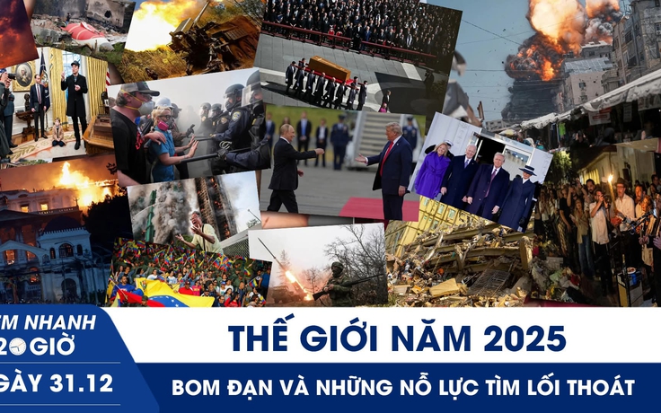 Xem nhanh 20h ngày 31.12: Thế giới năm 2025 - bom đạn và những nỗ lực tìm lối thoát