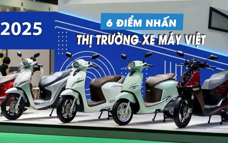 6 điểm nhấn đáng chú ý của thị trường xe máy Việt Nam năm 2025
