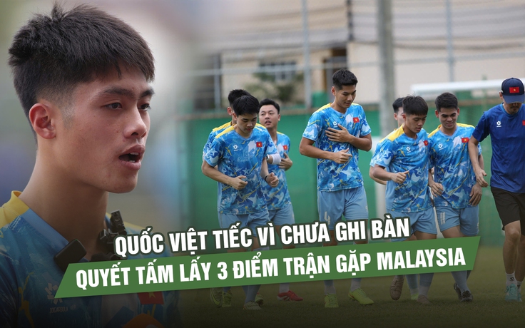 Quốc Việt tiếc vì chưa ghi bàn, quyết tâm lấy 3 điểm trận gặp Malaysia