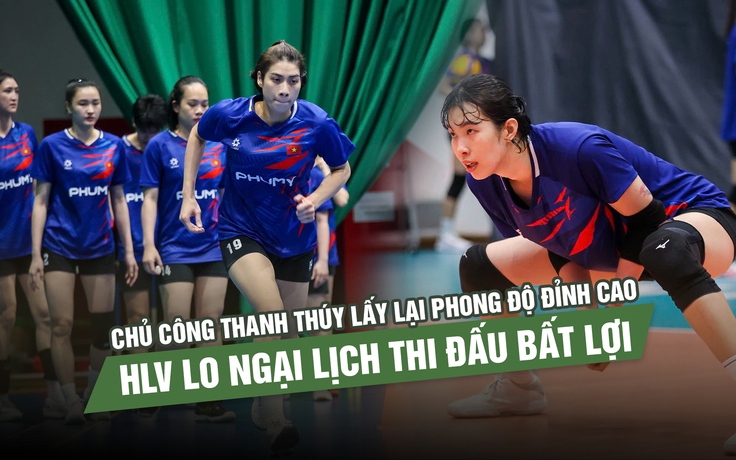 Chủ công Thanh Thúy lấy lại phong độ đỉnh cao, HLV lo ngại lịch thi đấu bất lợi