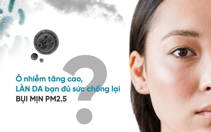 Hiểu cách bụi mịn PM2.5 phá hủy hàng rào da của chúng ta