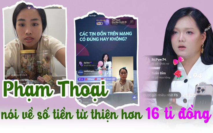 Phạm Thoại livestream nói thẳng nghi vấn ăn chặn 16 tỉ đồng tiền từ thiện ủng hộ bé Bắp