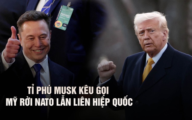 Tỉ phú Musk muốn Mỹ bỏ NATO, khỏi 'trả tiền phòng thủ cho châu Âu'