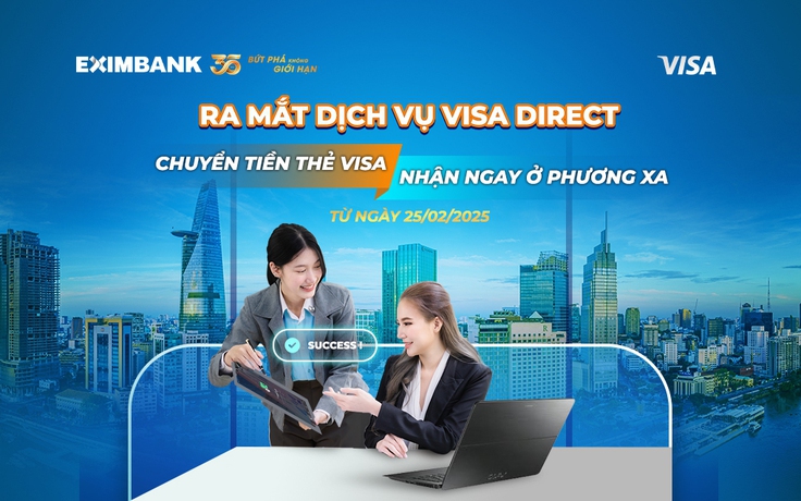 Chuyển tiền quốc tế Visa Direct - chương trình ưu đãi đặc biệt từ Eximbank