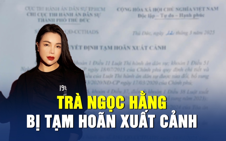 Hé lộ lý do người mẫu Trà Ngọc Hằng bị tạm hoãn xuất cảnh