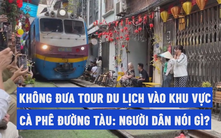 Không đưa khách du lịch vào cà phê đường tàu, người dân nói gì?