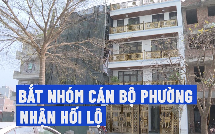 Hà Nội : 2 chủ tịch phường bị bắt vì nhận hối lộ