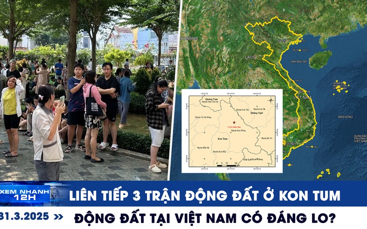 Xem nhanh 12h: Liên tiếp 3 trận động đất ở Kon Tum | Động đất tại Việt Nam có đáng lo?