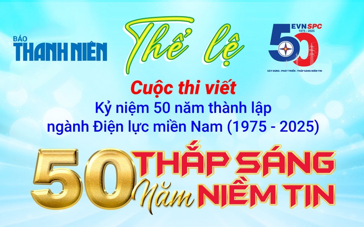 Thể lệ cuộc thi viết Kỷ niệm 50 năm thành lập ngành Điện lực miền Nam (1975-2025) 50 năm thắp sáng niềm tin